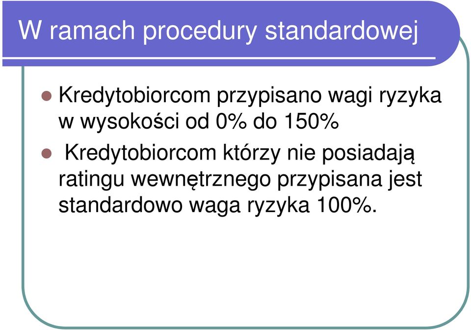 Kredytobiorcom którzy nie posiadają ratingu