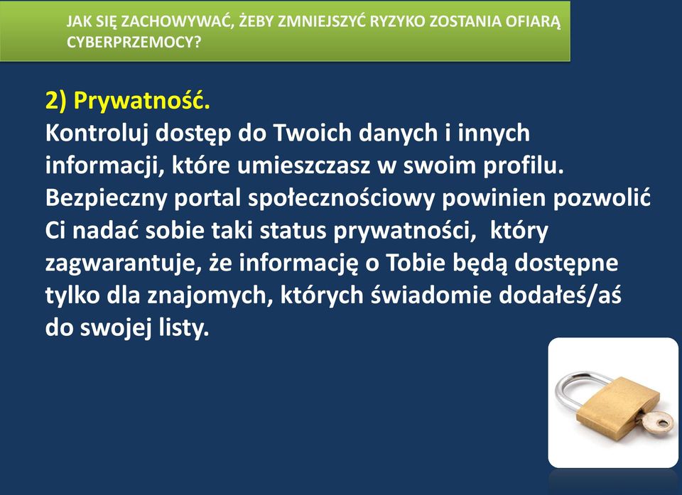 Bezpieczny portal społecznościowy powinien pozwolid Ci nadad sobie taki status prywatności, który