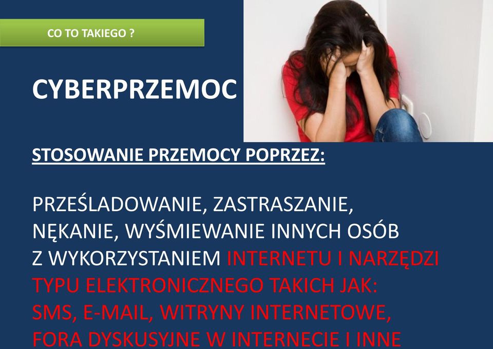 ZASTRASZANIE, NĘKANIE, WYŚMIEWANIE INNYCH OSÓB Z WYKORZYSTANIEM
