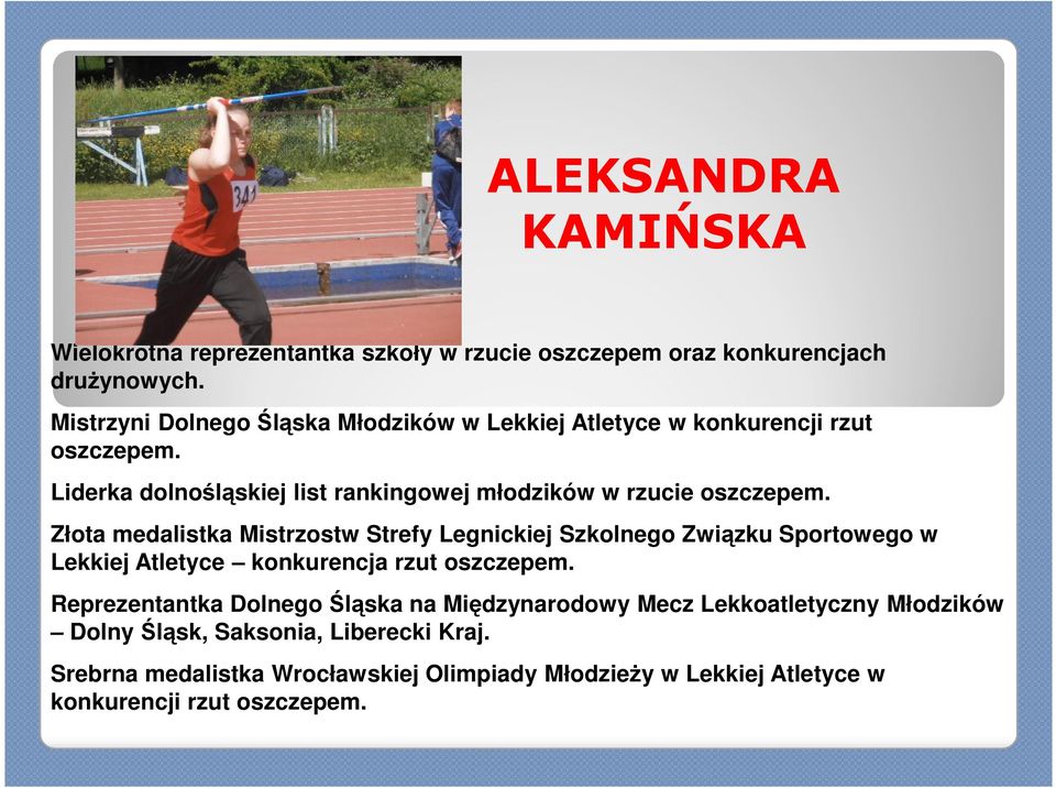 Liderka dolnośląskiej list rankingowej młodzików w rzucie oszczepem.