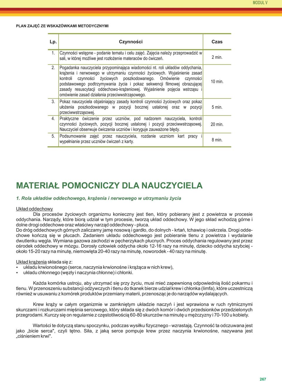 roli układów oddychania, krążenia i nerwowego w utrzymaniu czynności życiowych. Wyjaśnienie zasad kontroli czynności życiowych poszkodowanego.