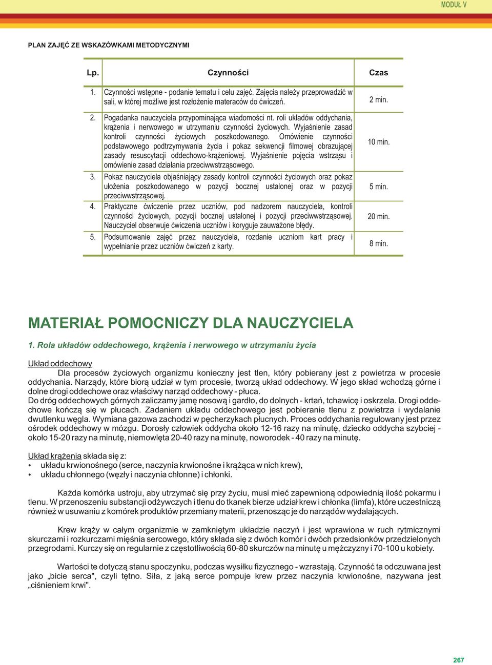 roli układów oddychania, krążenia i nerwowego w utrzymaniu czynności życiowych. Wyjaśnienie zasad kontroli czynności życiowych poszkodowanego.