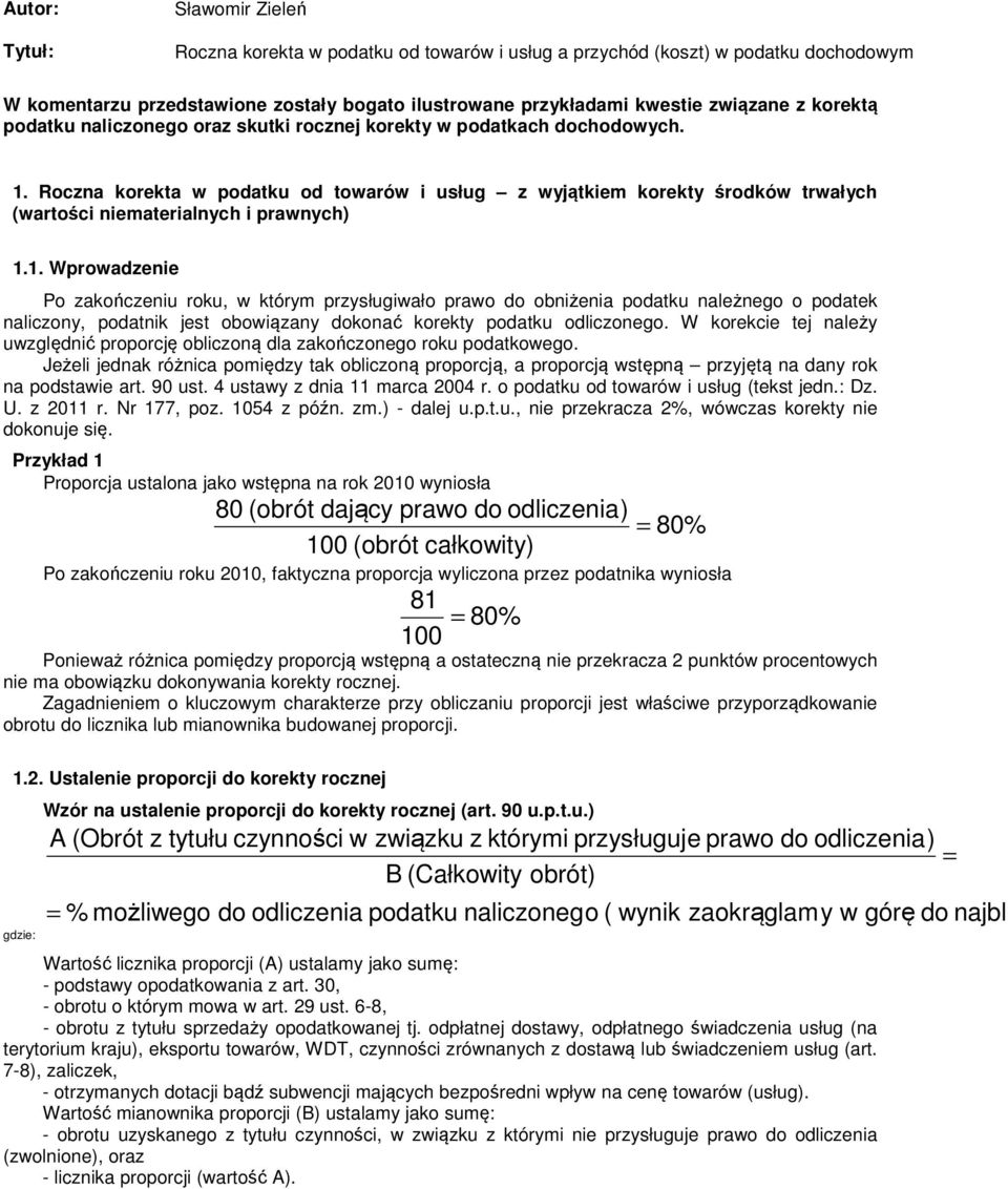 Roczna korekta w podatku od towarów i usług z wyjątkiem korekty środków trwałych (wartości niematerialnych i prawnych) 1.