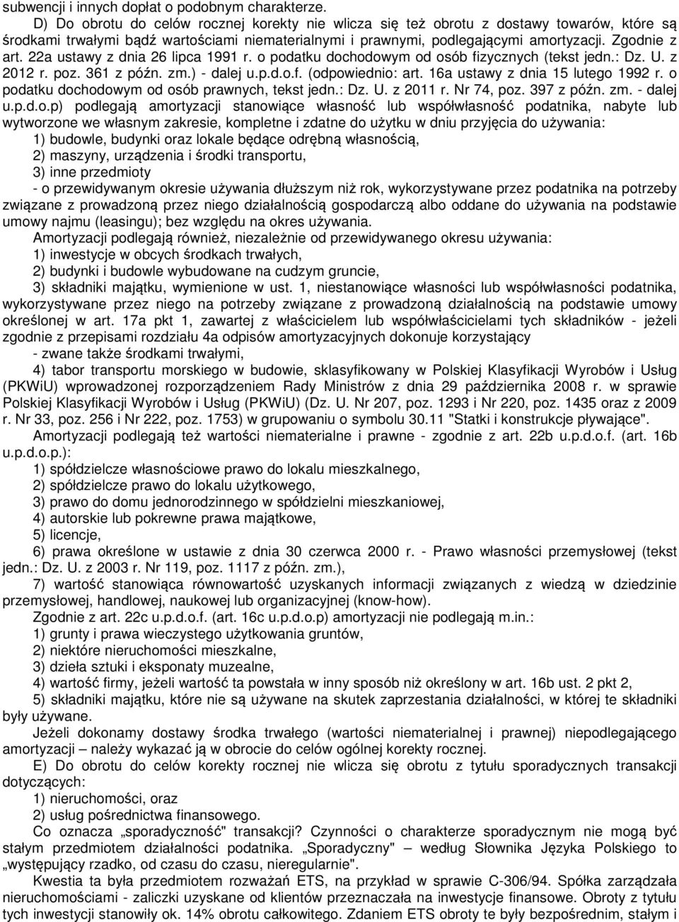 22a ustawy z dnia 26 lipca 1991 r. o podatku dochodowym od osób fizycznych (tekst jedn.: Dz. U. z 2012 r. poz. 361 z późn. zm.) - dalej u.p.d.o.f. (odpowiednio: art.