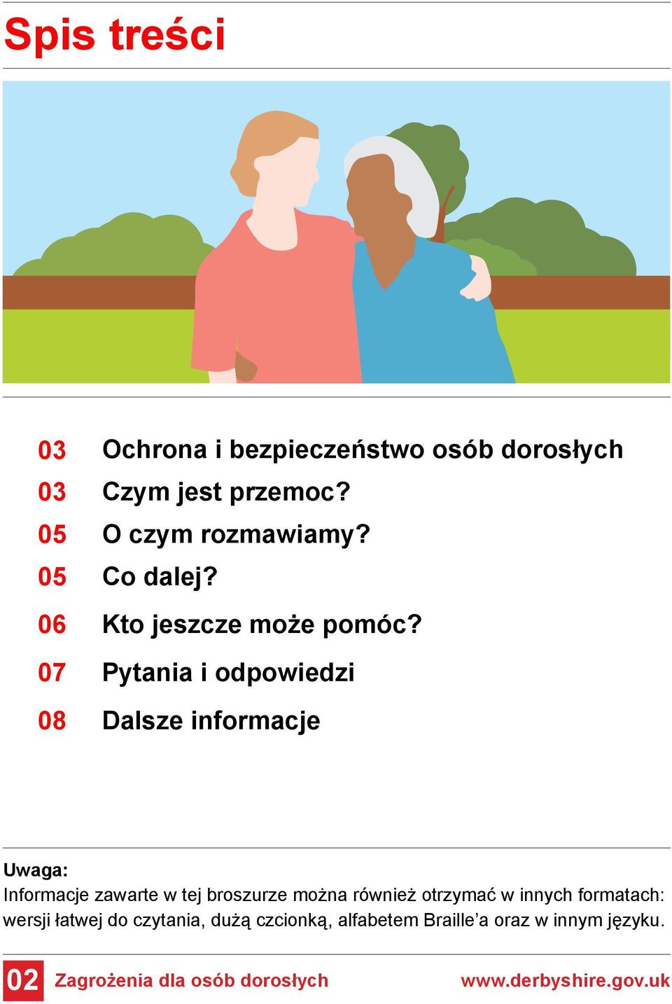 07 Pytania i odpowiedzi 08 Dalsze informacje Uwaga: Informacje zawarte w tej broszurze można również