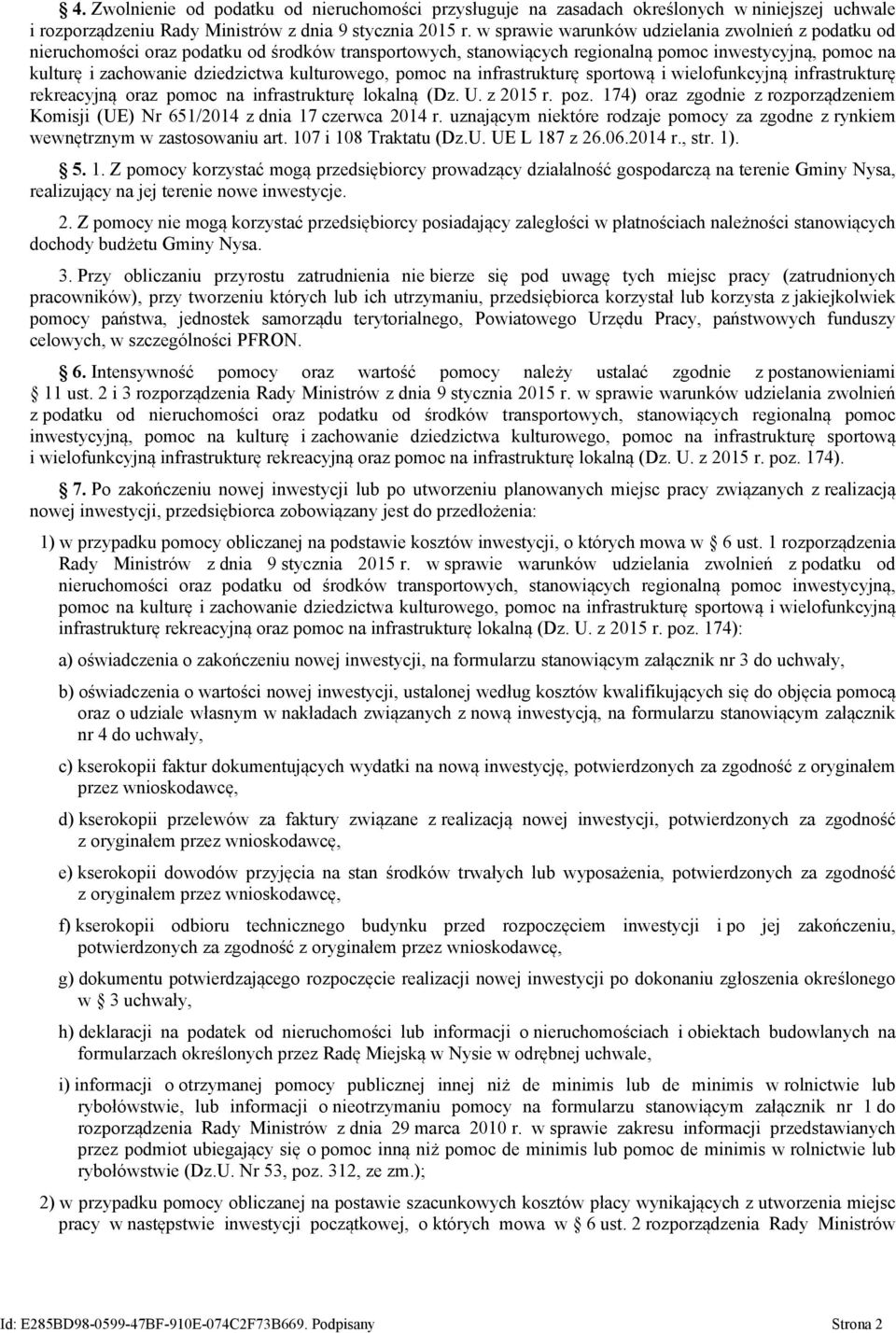 kulturowego, pomoc na infrastrukturę sportową i wielofunkcyjną infrastrukturę rekreacyjną oraz pomoc na infrastrukturę lokalną (Dz. U. z 2015 r. poz.