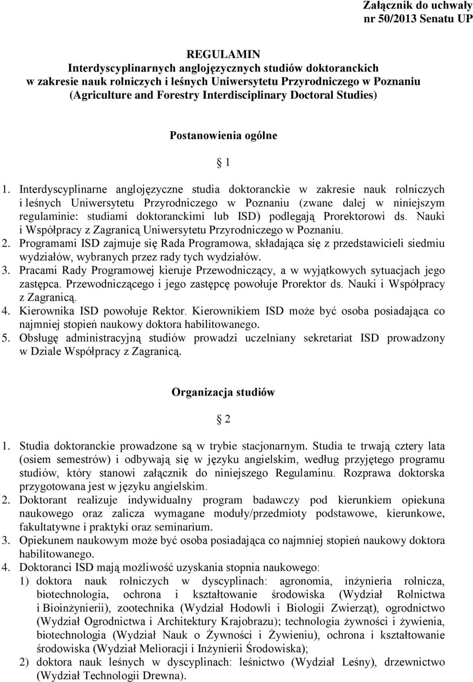 Interdyscyplinarne anglojęzyczne studia doktoranckie w zakresie nauk rolniczych i leśnych Uniwersytetu Przyrodniczego w Poznaniu (zwane dalej w niniejszym regulaminie: studiami doktoranckimi lub ISD)