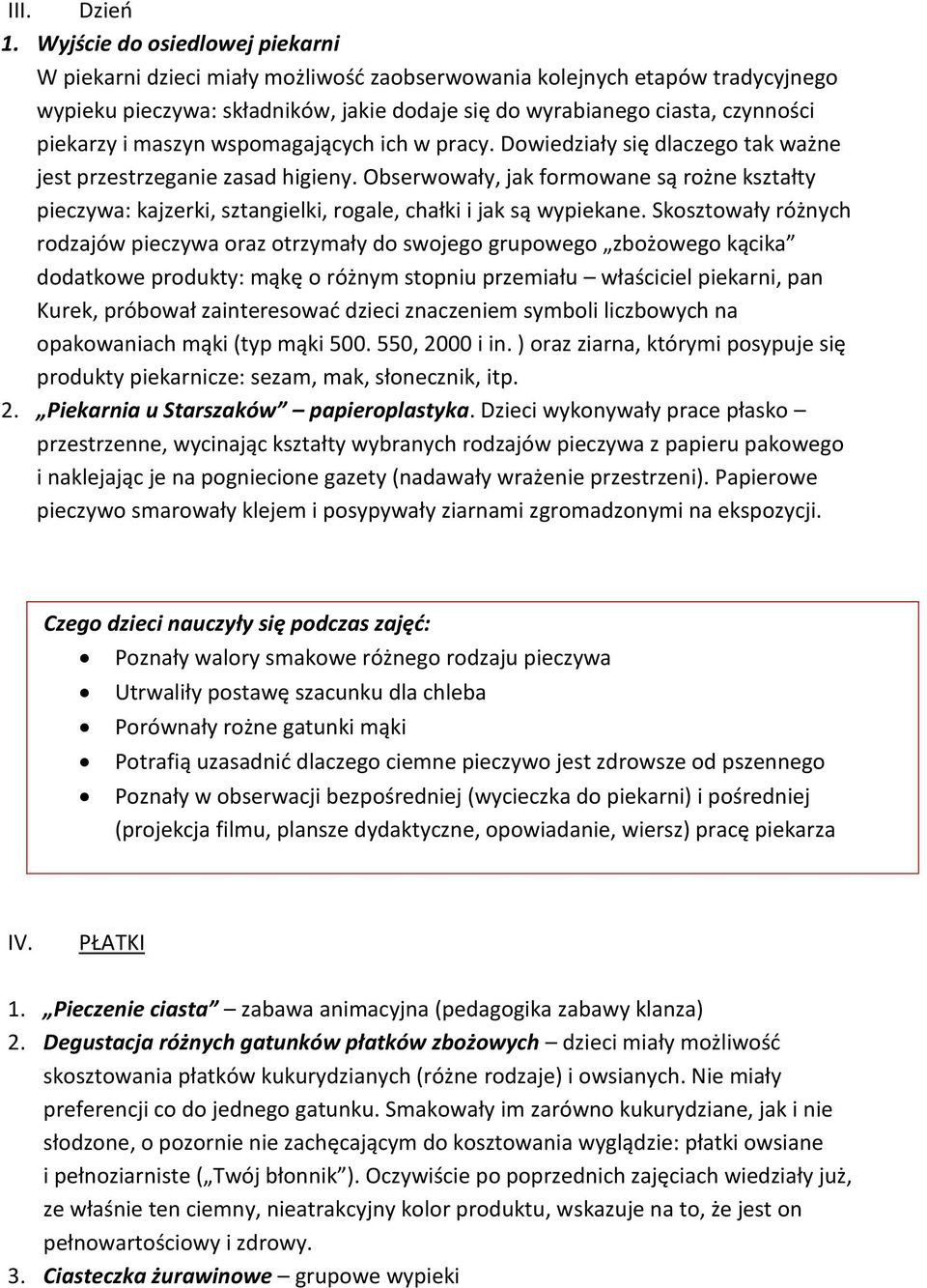 i maszyn wspomagających ich w pracy. Dowiedziały się dlaczego tak ważne jest przestrzeganie zasad higieny.