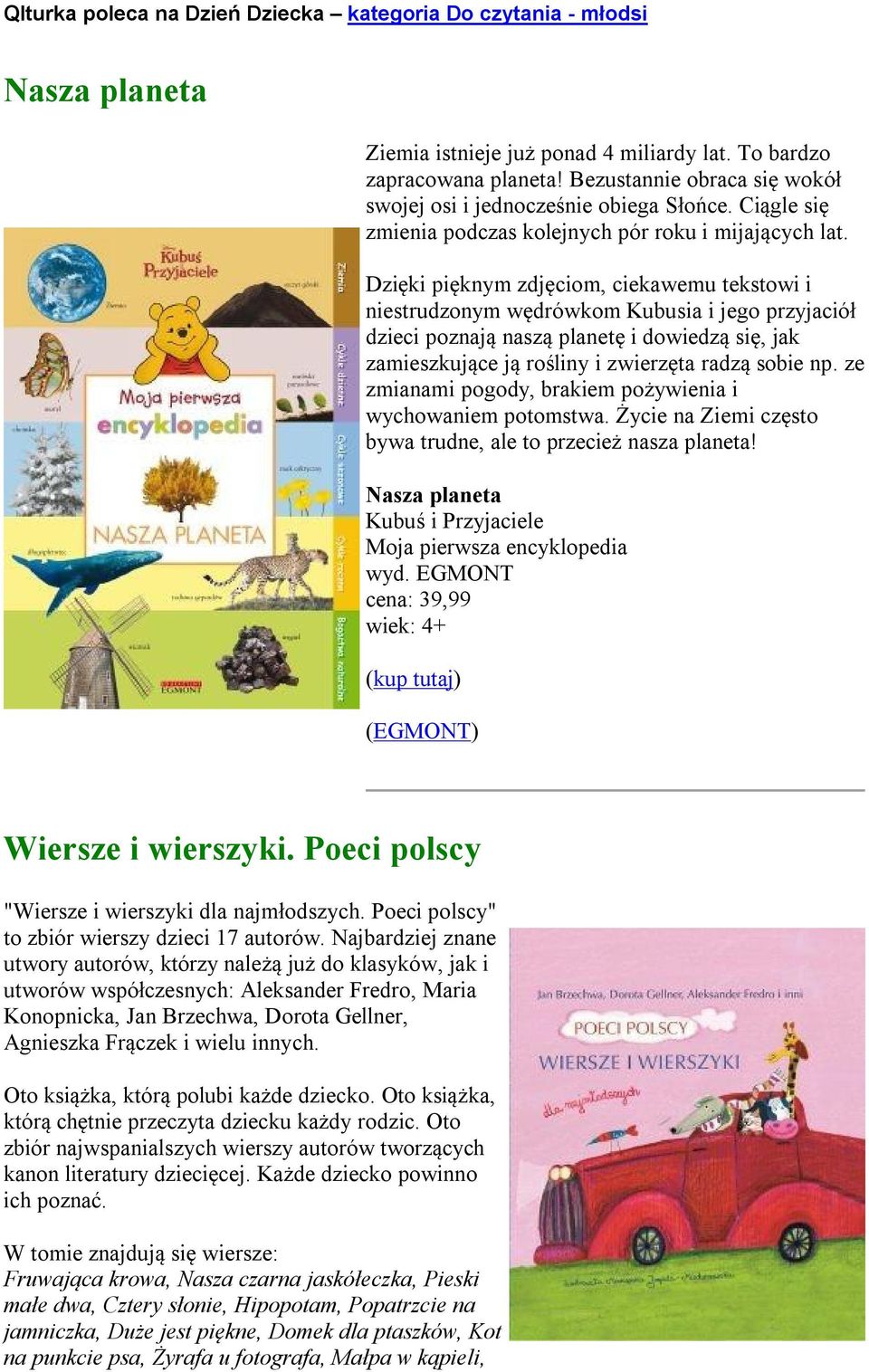 Dzięki pięknym zdjęciom, ciekawemu tekstowi i niestrudzonym wędrówkom Kubusia i jego przyjaciół dzieci poznają naszą planetę i dowiedzą się, jak zamieszkujące ją rośliny i zwierzęta radzą sobie np.