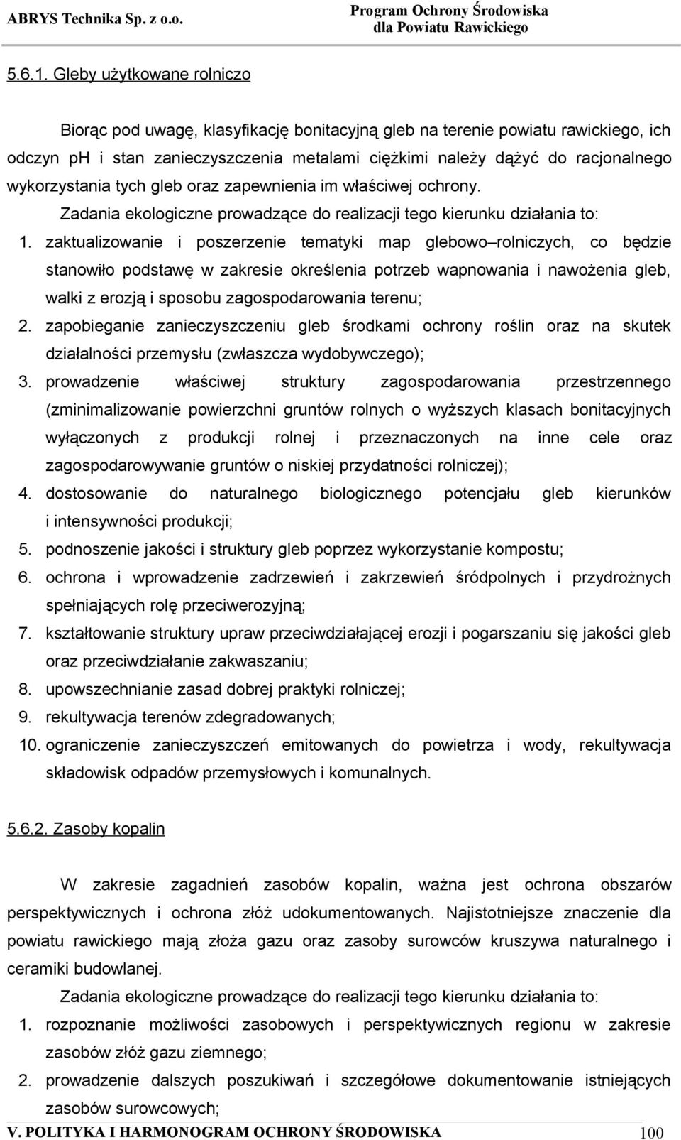 wykorzystania tych gleb oraz zapewnienia im właściwej ochrony. 1.