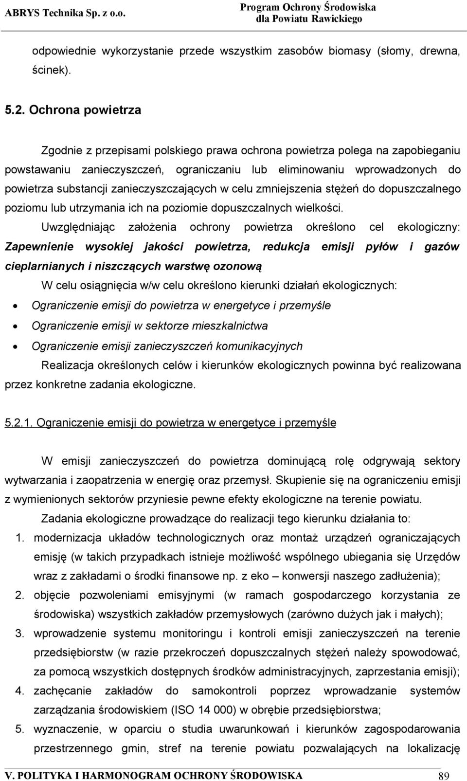 zanieczyszczających w celu zmniejszenia stężeń do dopuszczalnego poziomu lub utrzymania ich na poziomie dopuszczalnych wielkości.