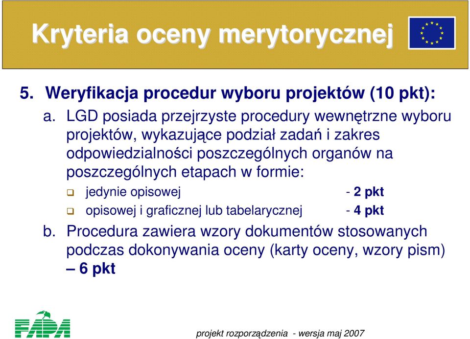 odpowiedzialności poszczególnych organów na poszczególnych etapach w formie: jedynie opisowej opisowej i