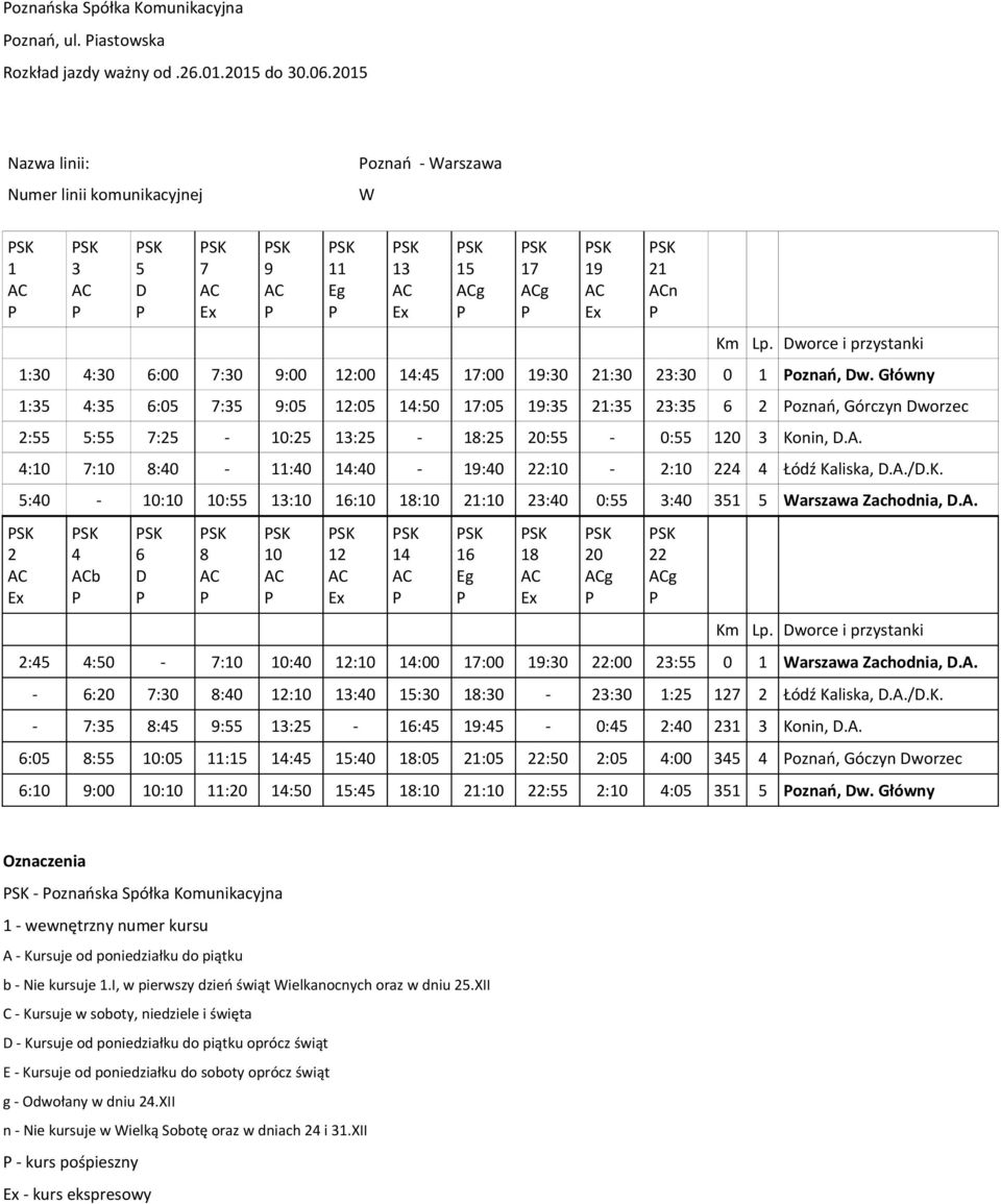 Dworce i przystanki 1:30 4:30 6:00 7:30 9:00 12:00 14:45 17:00 19:30 21:30 23:30 0 1 oznań, Dw.