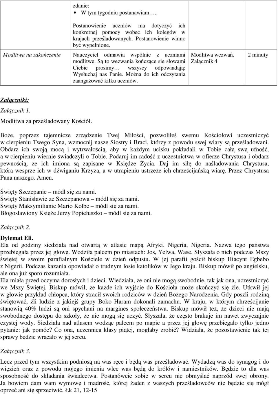 Mona do ich odczytania zaangaowa kilku uczniów. Modlitwa wezwa. Załcznik 4 2 minuty Załczniki: Załcznik 1. Modlitwa za przeladowany Kociół.