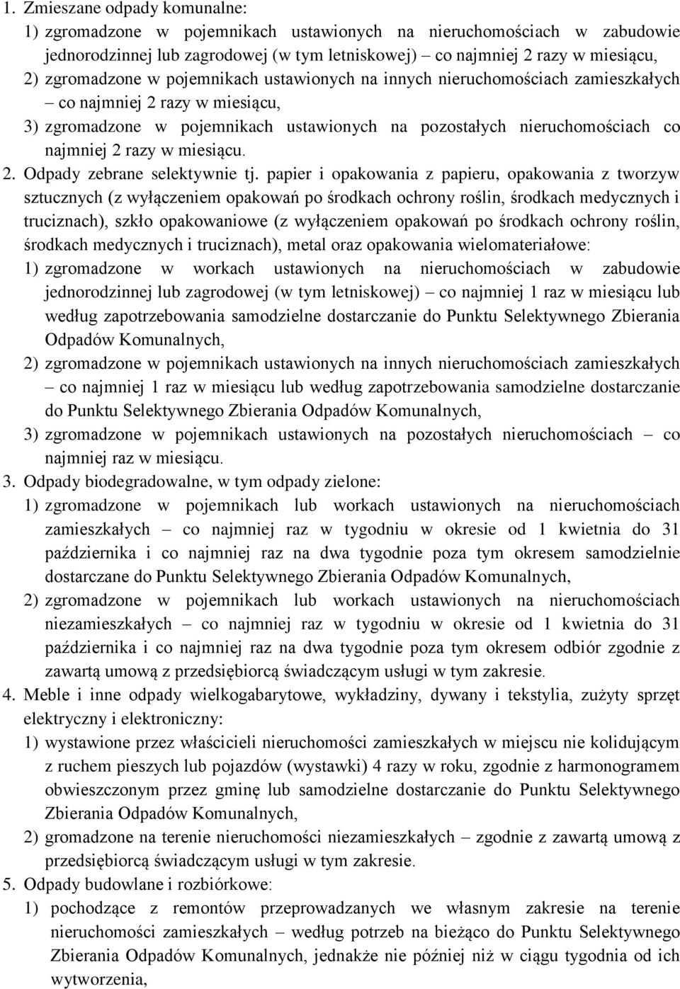 miesiącu. 2. Odpady zebrane selektywnie tj.