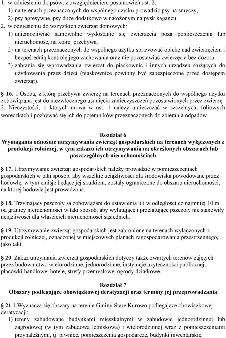 psy agresywne, psy duże dodatkowo w nałożonym na pysk kagańcu. 2.