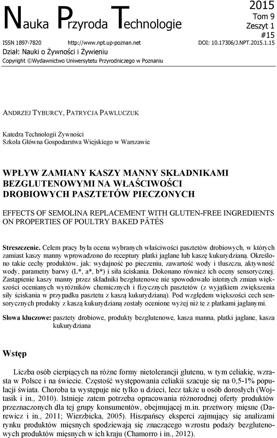 #15 ISSN 1897-7820 http://www.npt.up-poznan.net DOI: 10.17306/J.NPT.2015.1.15 Dział: Nauki o Żywności i Żywieniu Copyright Wydawnictwo Uniwersytetu Przyrodniczego w Poznaniu ANDRZEJ TYBURCY, PATRYCJA