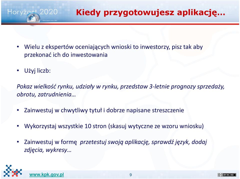 obrotu, zatrudnienia Zainwestuj w chwytliwy tytuł i dobrze napisane streszczenie Wykorzystaj wszystkie 10 stron