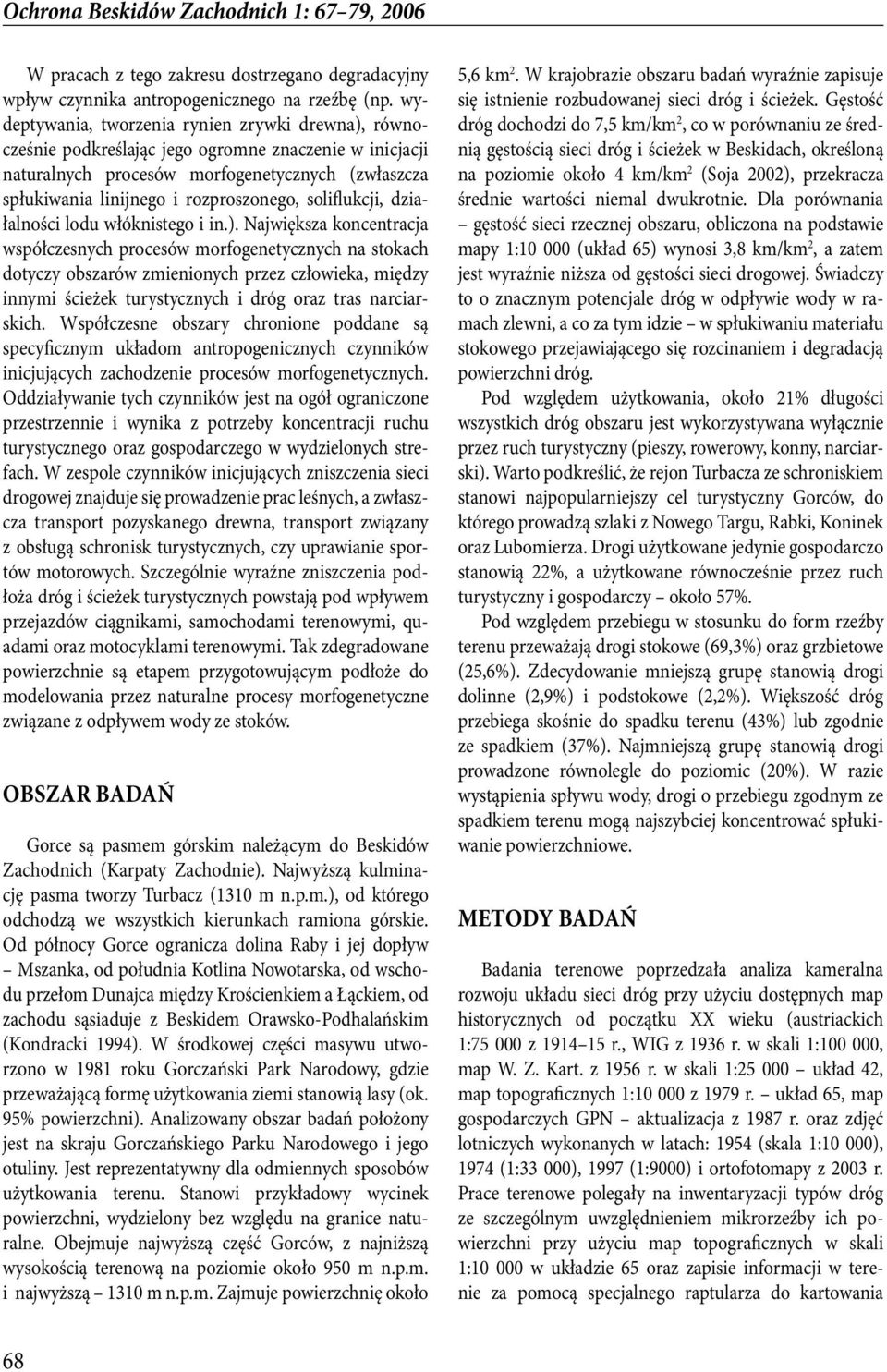 soliflukcji, działalności lodu włóknistego i in.).