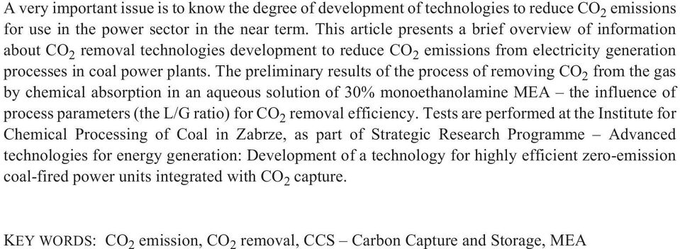 The preliminary results of the process of removing CO 2 from the gas by chemical absorption in an aqueous solution of 30% monoethanolamine MEA the influence of process parameters (the L/G ratio) for