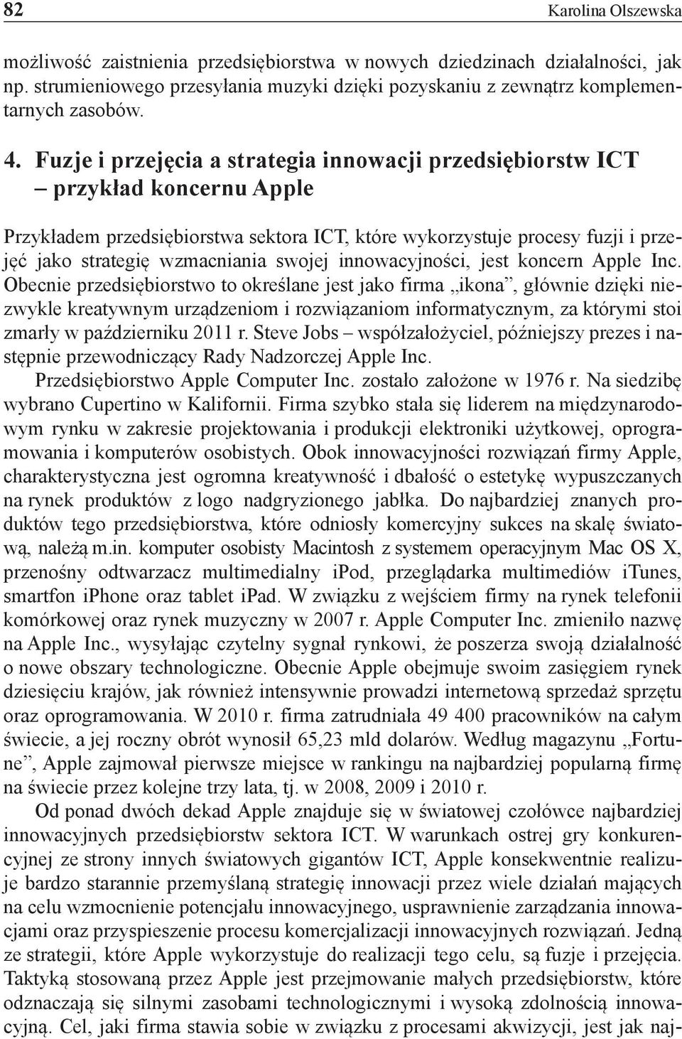 swojej innowacyjności, jest koncern Apple Inc.