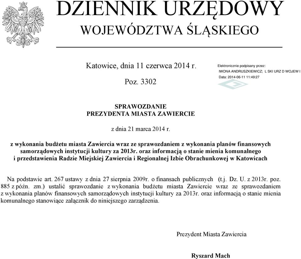 oraz informacją o stanie mienia komunalnego i przedstawienia Radzie Miejskiej Zawiercia i Regionalnej Izbie Obrachunkowej w Katowicach Na podstawie art. 267 ustawy z dnia 27 sierpnia 2009r.