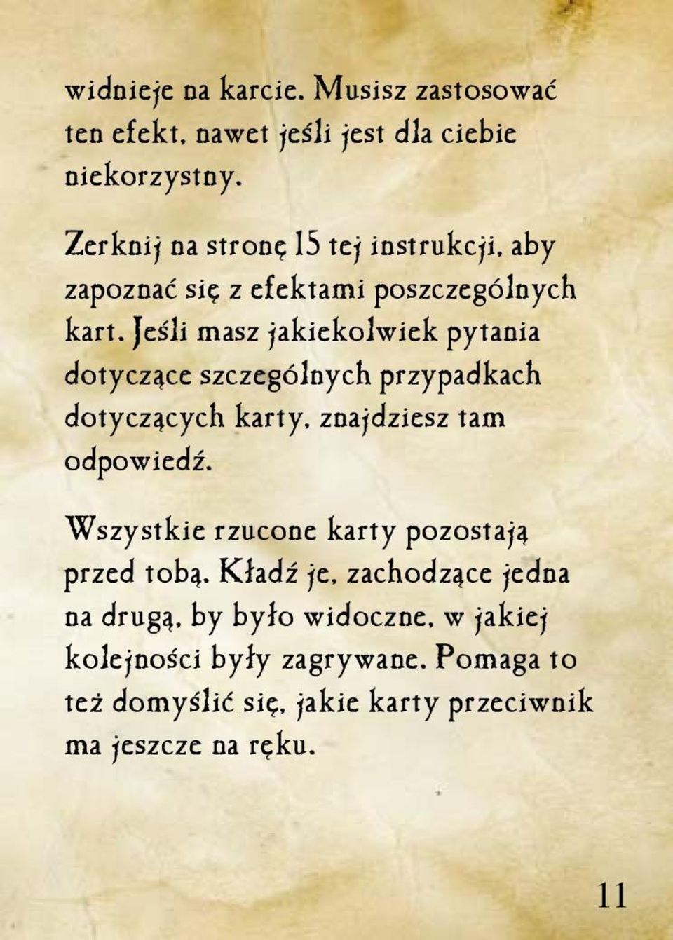 Jeśli masz jakiekolwiek pytania dotyczące szczególnych przypadkach dotyczących karty, znajdziesz tam odpowiedź.