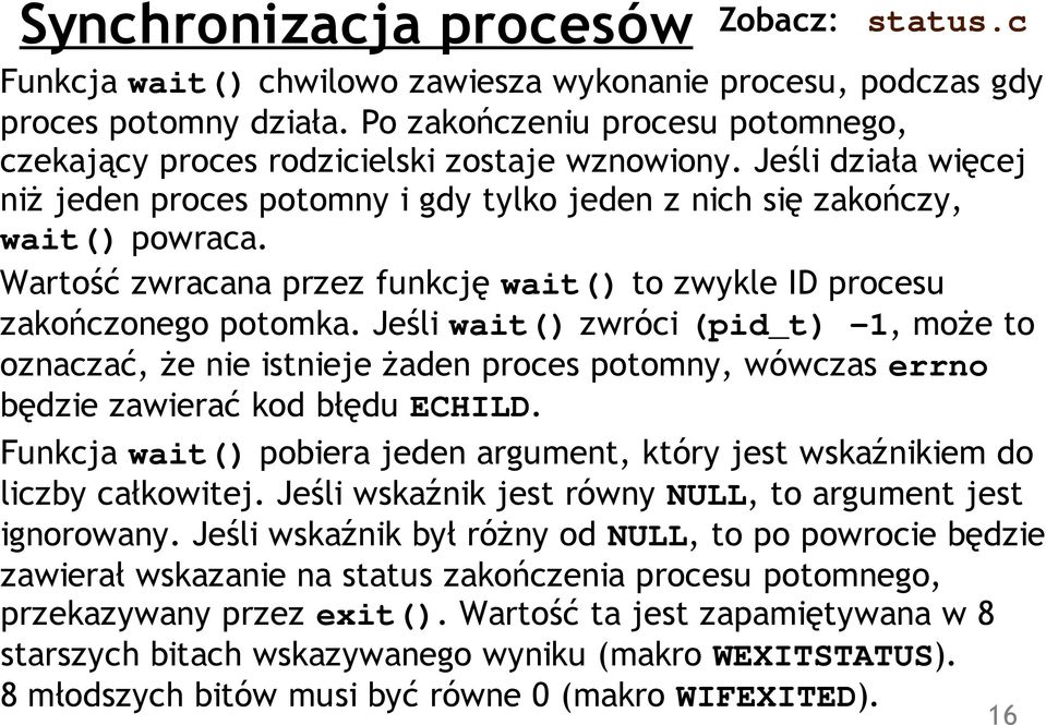 Wartość zwracana przez funkcję wait() to zwykle ID procesu zakończonego potomka.