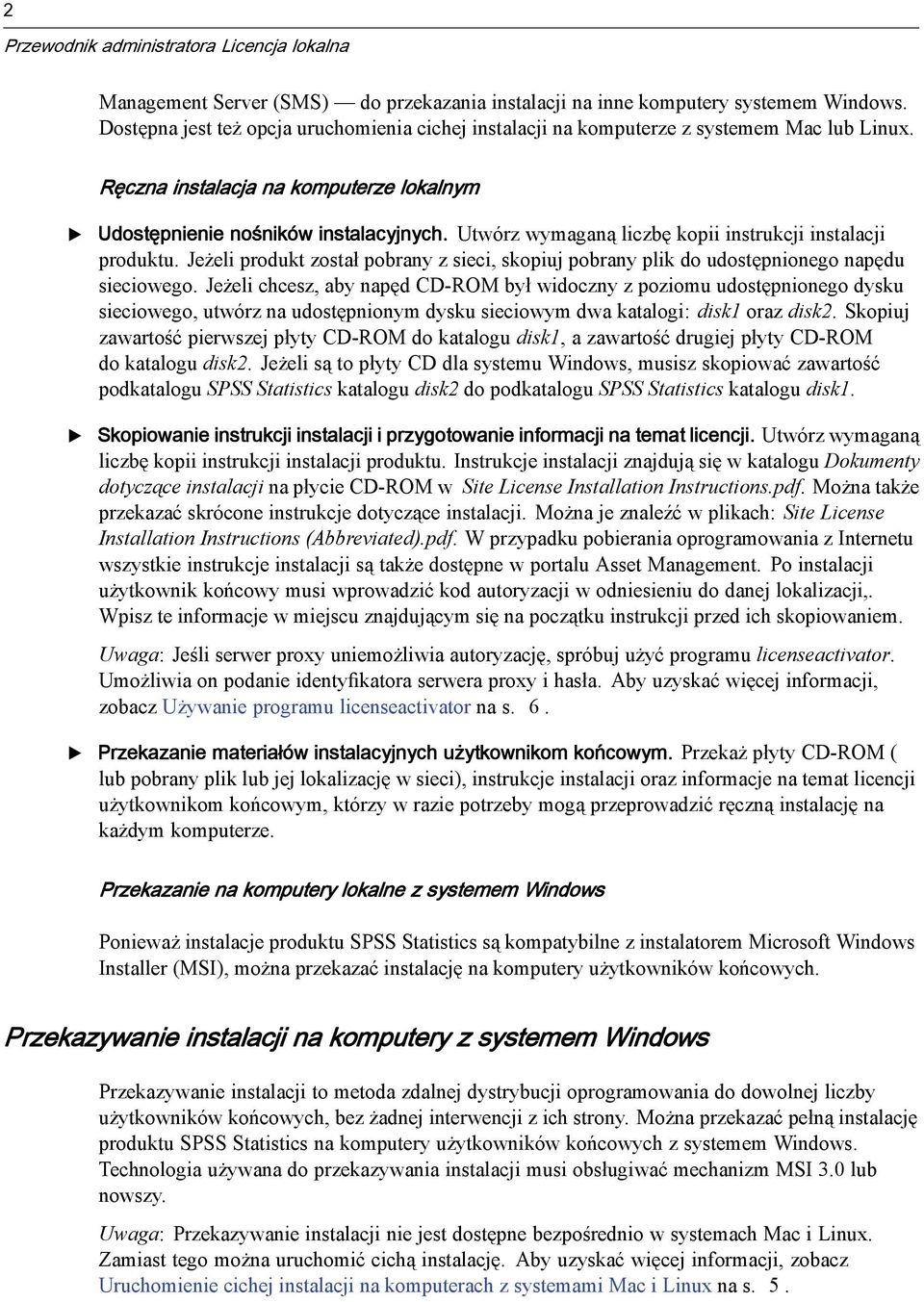 Utwórz wymaganą liczbę kopii instrukcji instalacji produktu. Jeżeli produkt został pobrany z sieci, skopiuj pobrany plik do udostępnionego napędu sieciowego.