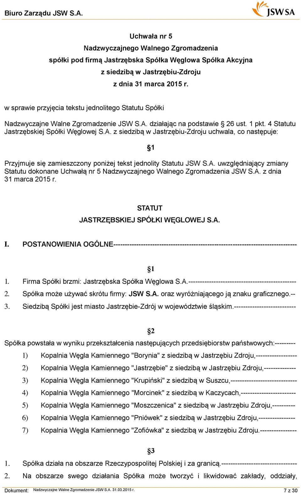 działając na podstawie 26 ust. 1 pkt. 4 Statutu Jastrzębskiej Spółki Węglowej S.A.