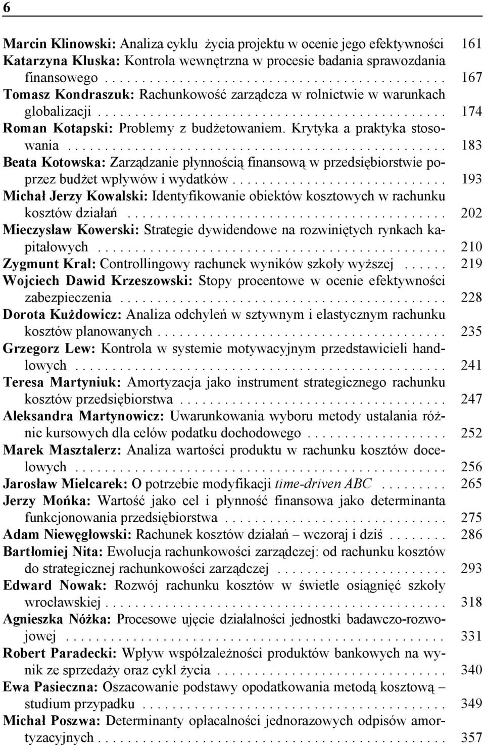 .. 183 Beata Kotowska: Zarządzanie płynnością finansową w przedsiębiorstwie poprzez budżet wpływów i wydatków.