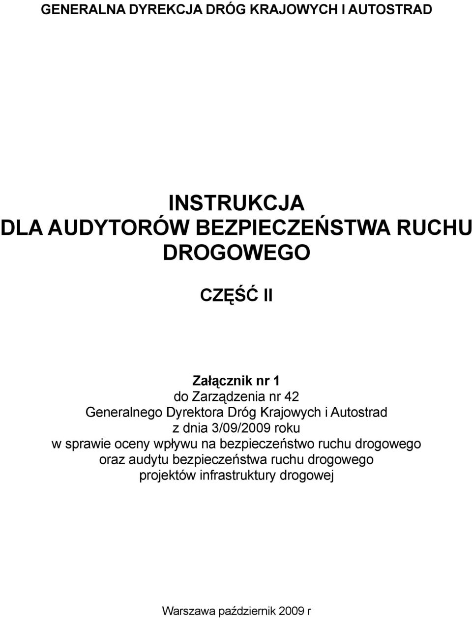 Autostrad z dnia 3/09/2009 roku w sprawie oceny wpływu na bezpieczeństwo ruchu drogowego oraz