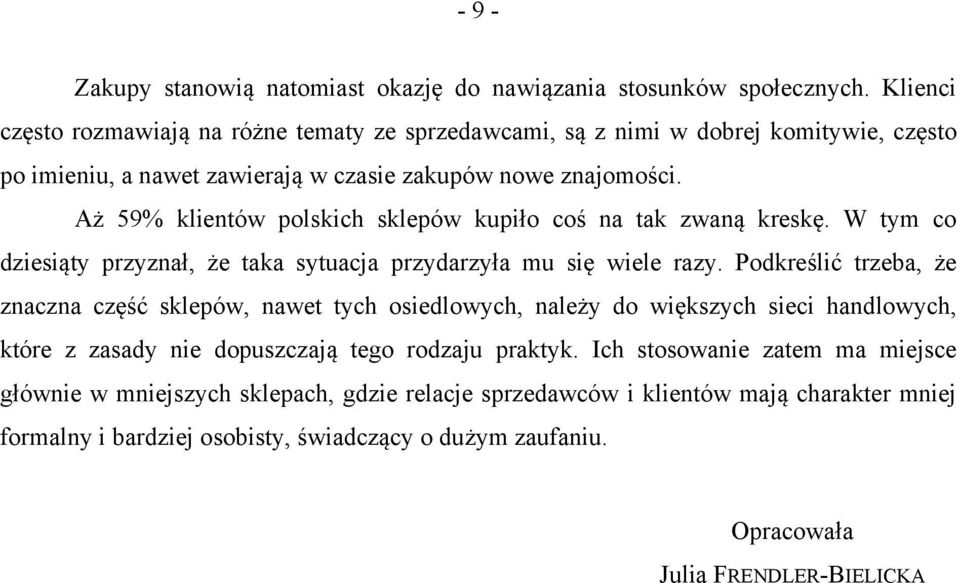 Aż 59% klientów polskich sklepów kupiło coś na tak zwaną kreskę. W tym co dziesiąty przyznał, że taka sytuacja przydarzyła mu się wiele razy.