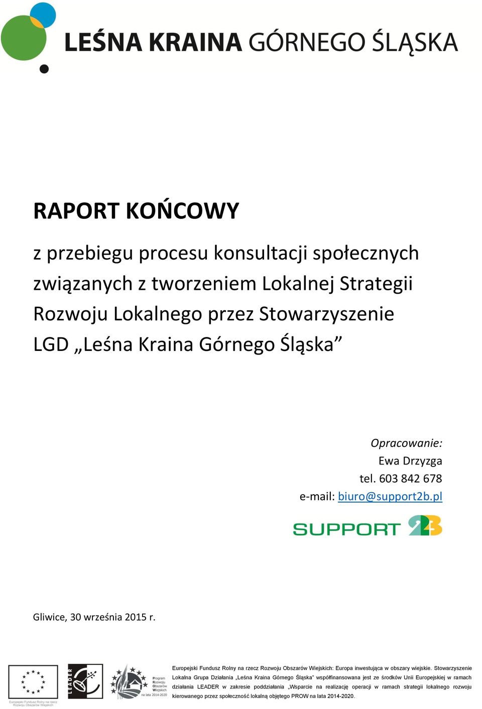 Europejski Fundusz Rolny na rzecz Rozwoju Obszarów Wiejskich: Europa inwestująca w obszary wiejskie.