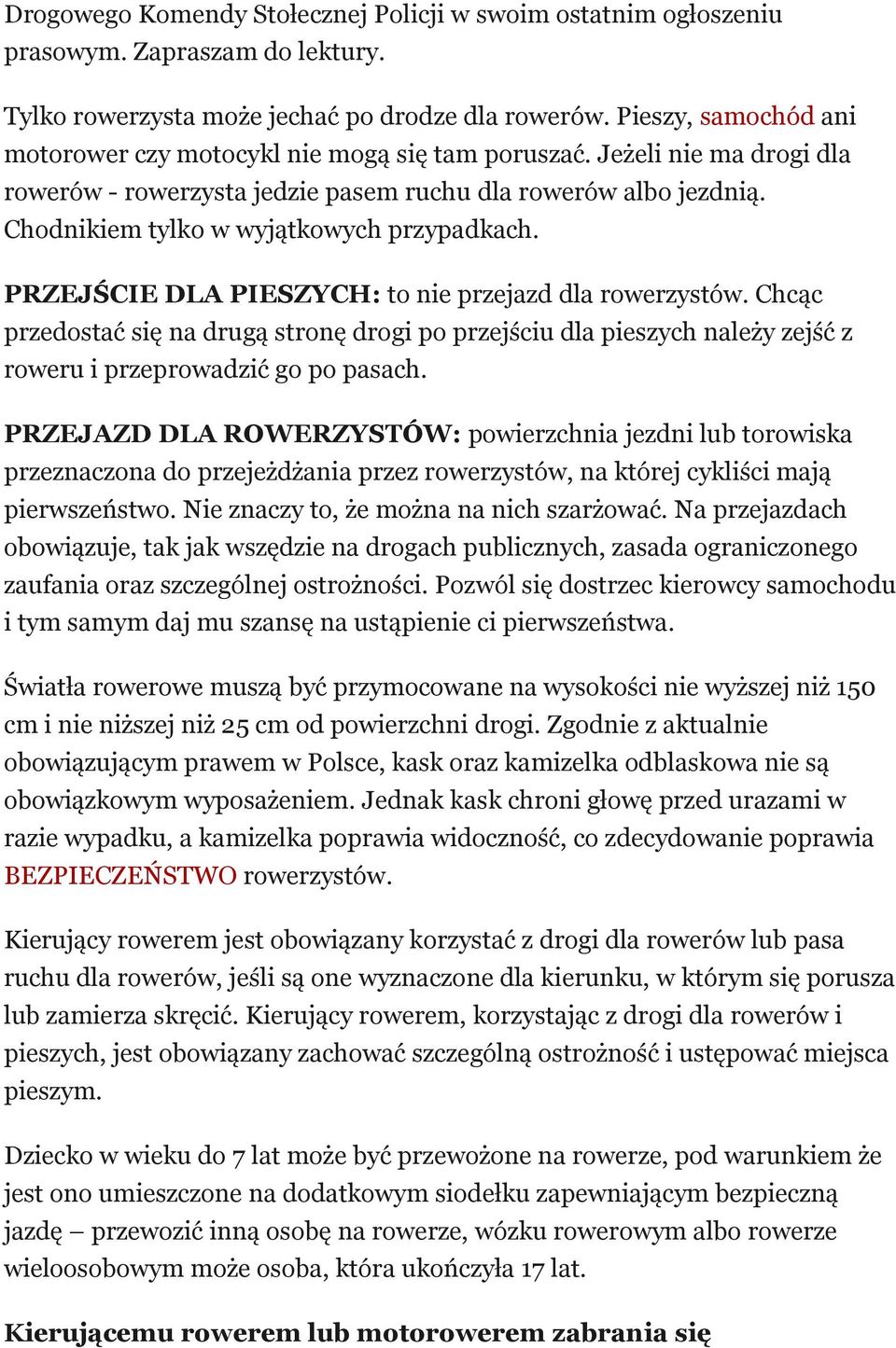 Chodnikiem tylko w wyjątkowych przypadkach. PRZEJŚCIE DLA PIESZYCH: to nie przejazd dla rowerzystów.