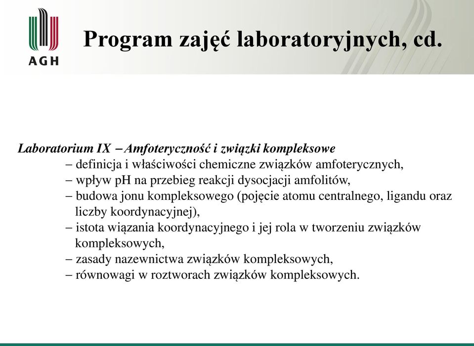 wpływ ph na przebieg reakcji dysocjacji amfolitów, budowa jonu kompleksowego (pojęcie atomu centralnego, ligandu