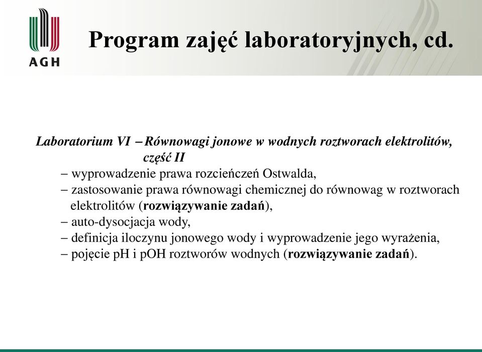 rozcieńczeń Ostwalda, zastosowanie prawa równowagi chemicznej do równowag w roztworach elektrolitów