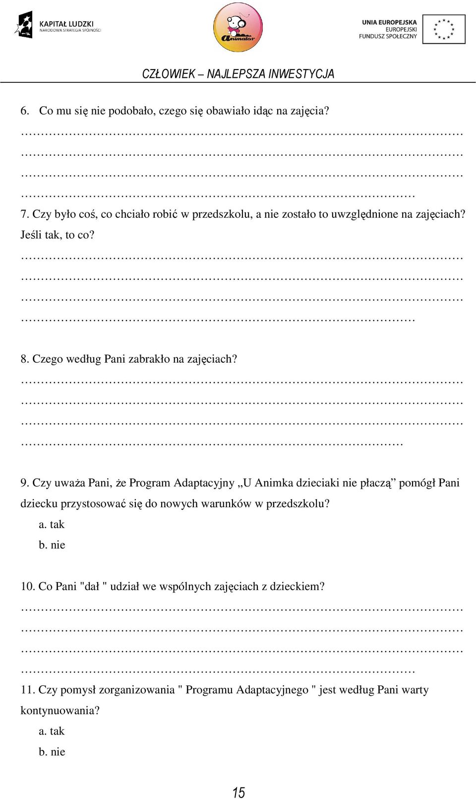 Czego według Pani zabrakło na zajęciach? 9.