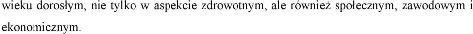 zdrowotnym, ale również