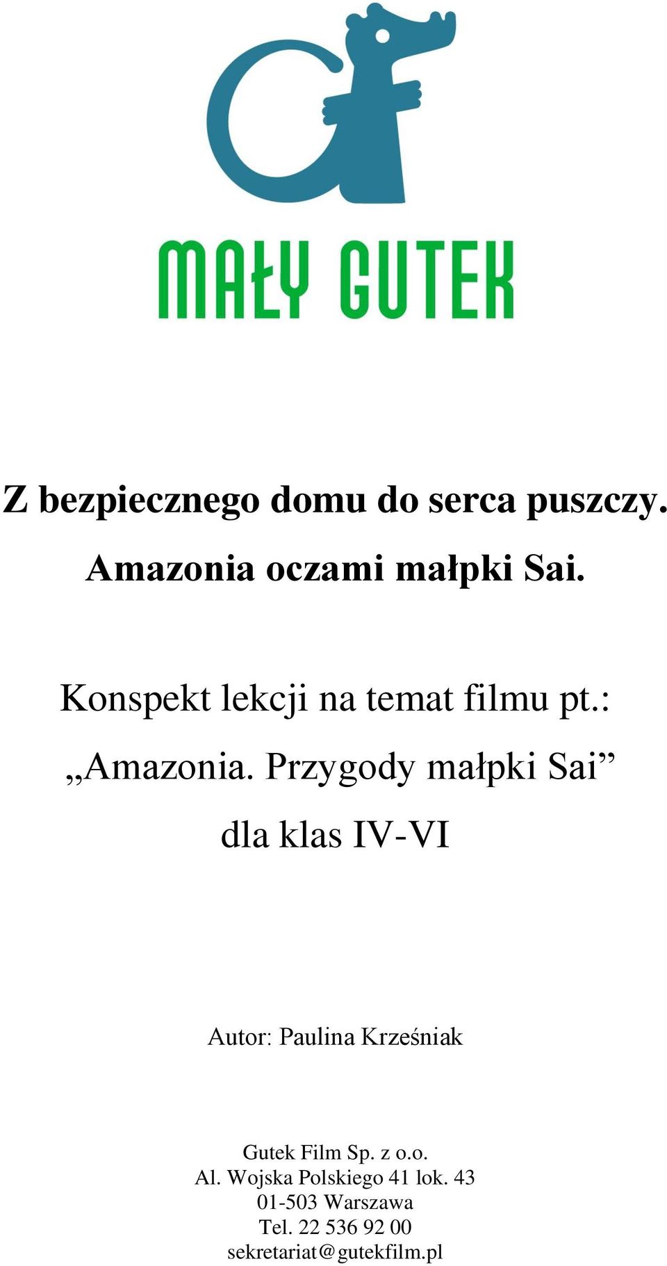 Przygody małpki Sai dla klas IV-VI Autor: Paulina Krześniak Gutek Film