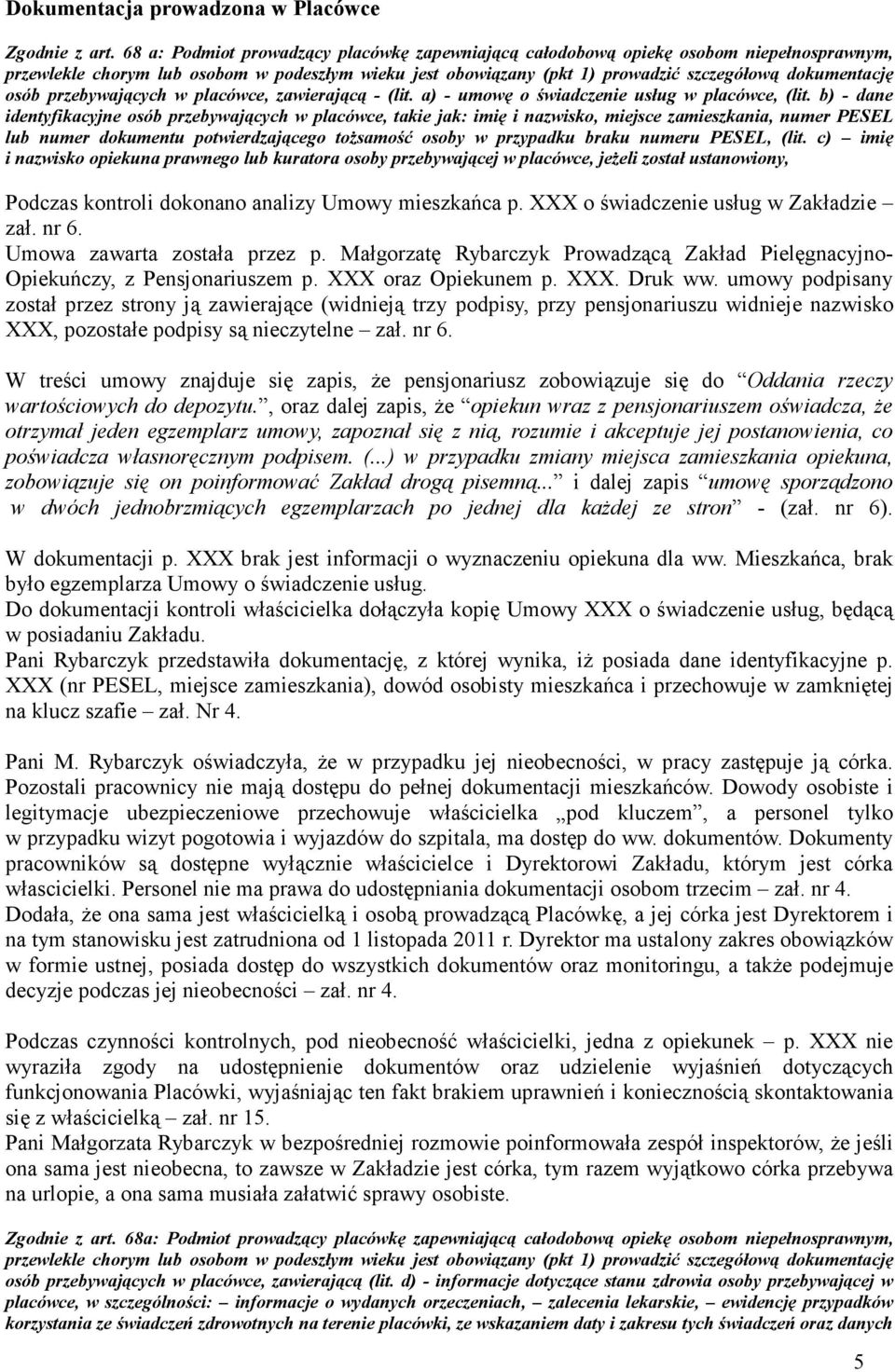 osób przebywających w placówce, zawierającą - (lit. a) - umowę o świadczenie usług w placówce, (lit.