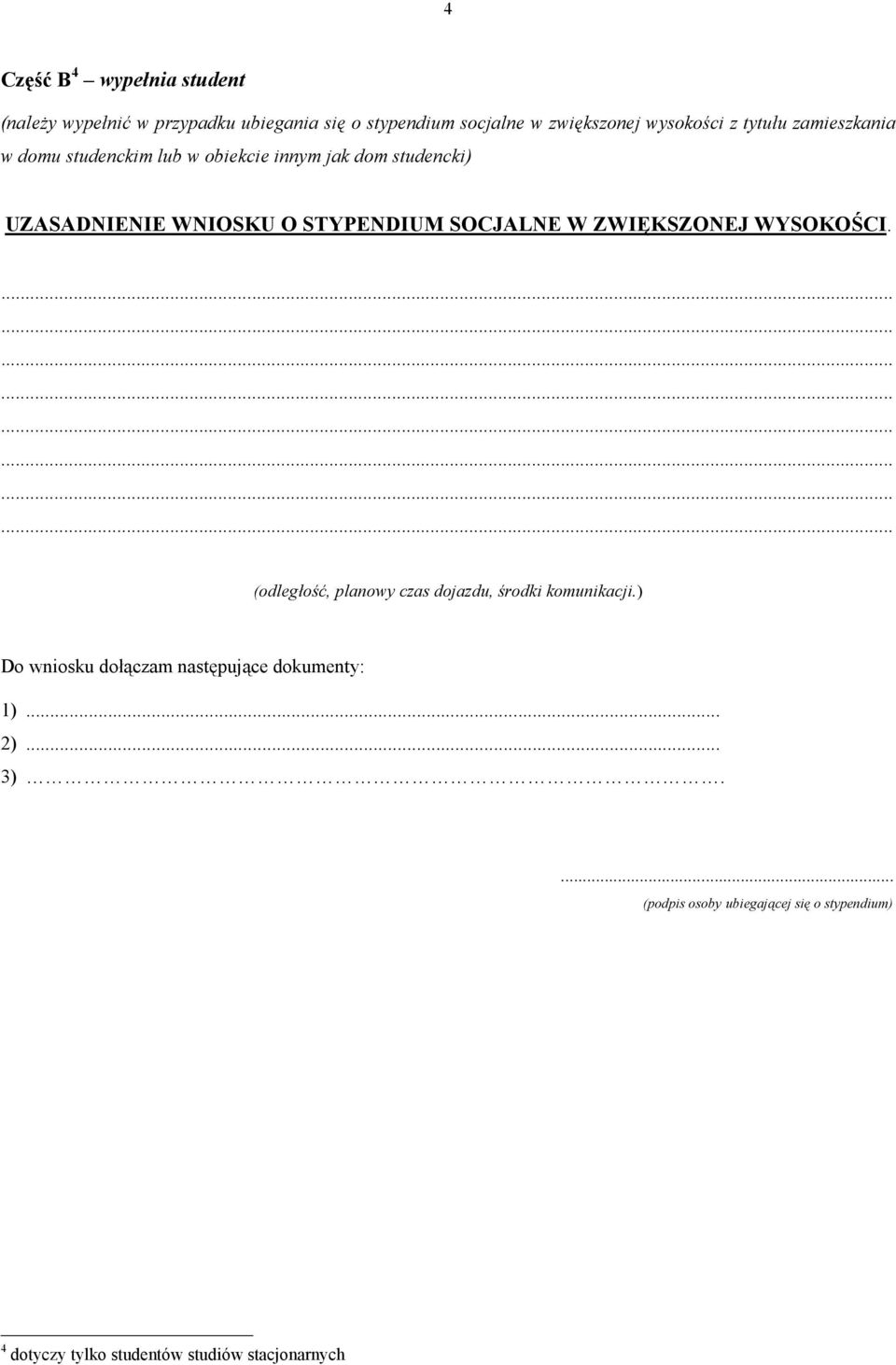 WNIOSKU O STYPENDIUM SOCJALNE W ZWIĘKSZONEJ WYSOKOŚCI. (odległość, planowy czas dojazdu, środki komunikacji.