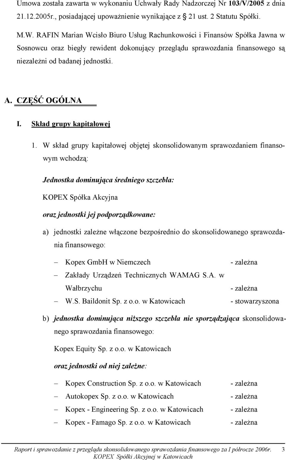 CZĘŚĆ OGÓLNA I. Skład grupy kapitałowej 1.