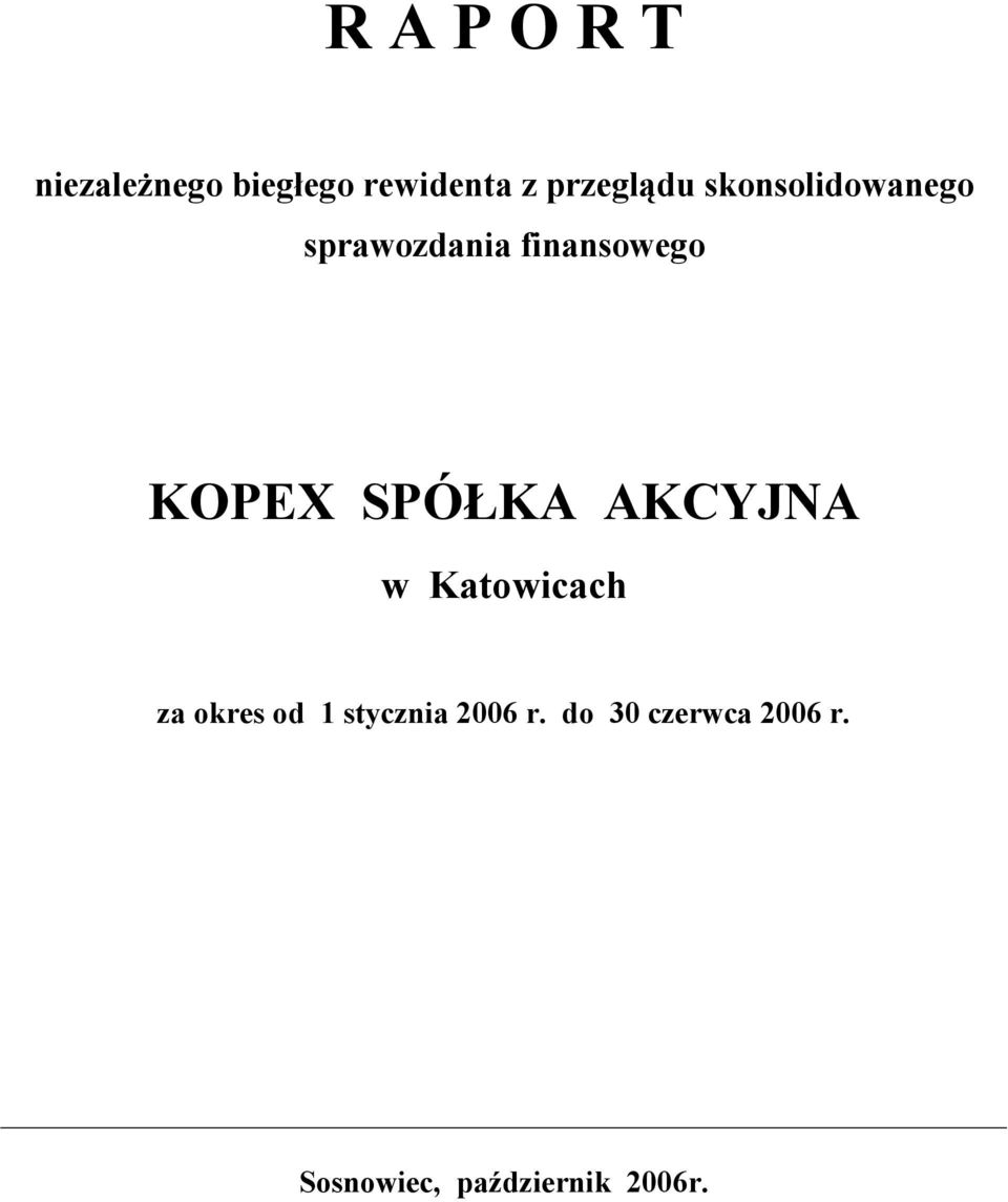 KOPEX SPÓŁKA AKCYJNA w Katowicach za okres od 1