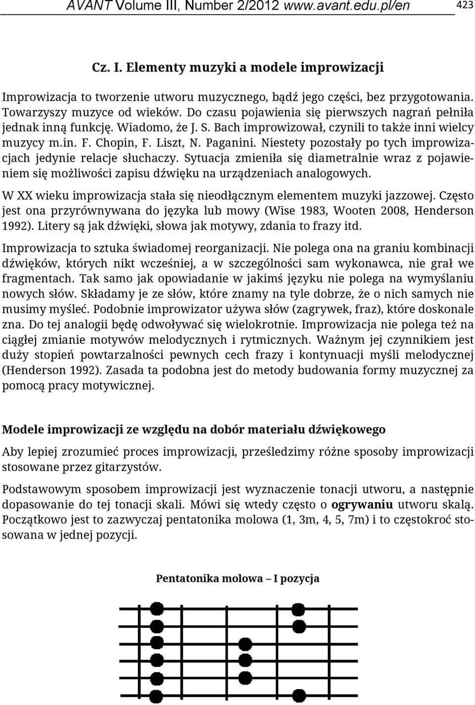Liszt, N. Paganini. Niestety pozostały po tych improwizacjach jedynie relacje słuchaczy.