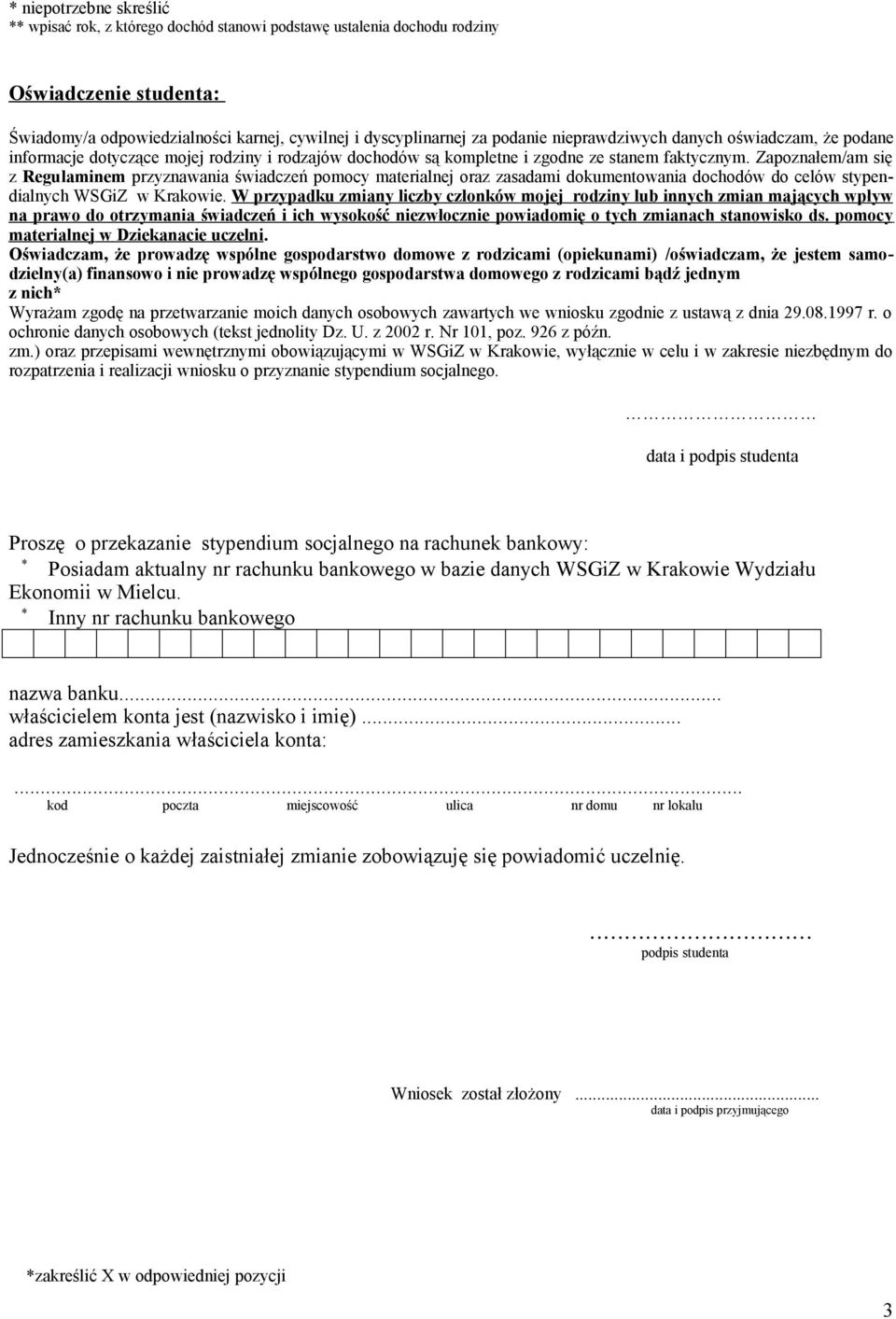 Zapoznałem/am się z Regulaminem przyznawania świadczeń pomocy materialnej oraz zasadami dokumentowania dochodów do celów stypendialnych WSGiZ w Krakowie.