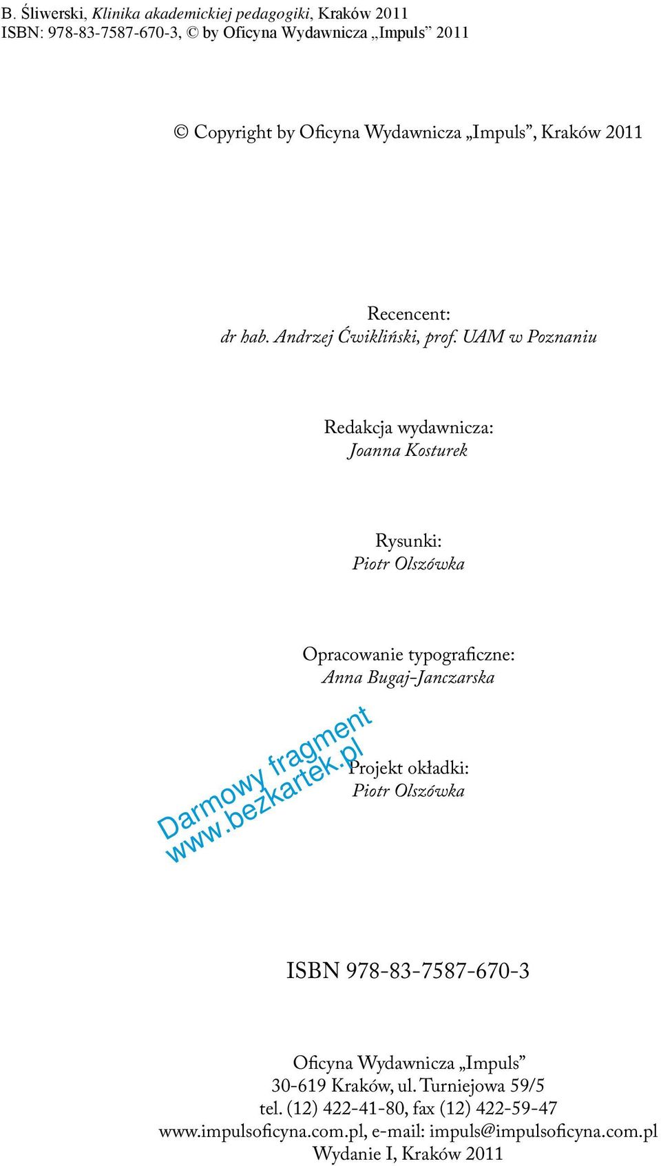 Bugaj-Janczarska Projekt okładki: Piotr Olszówka ISBN 978-83-7587-670-3 Oficyna Wydawnicza Impuls 30-619 Kraków, ul.
