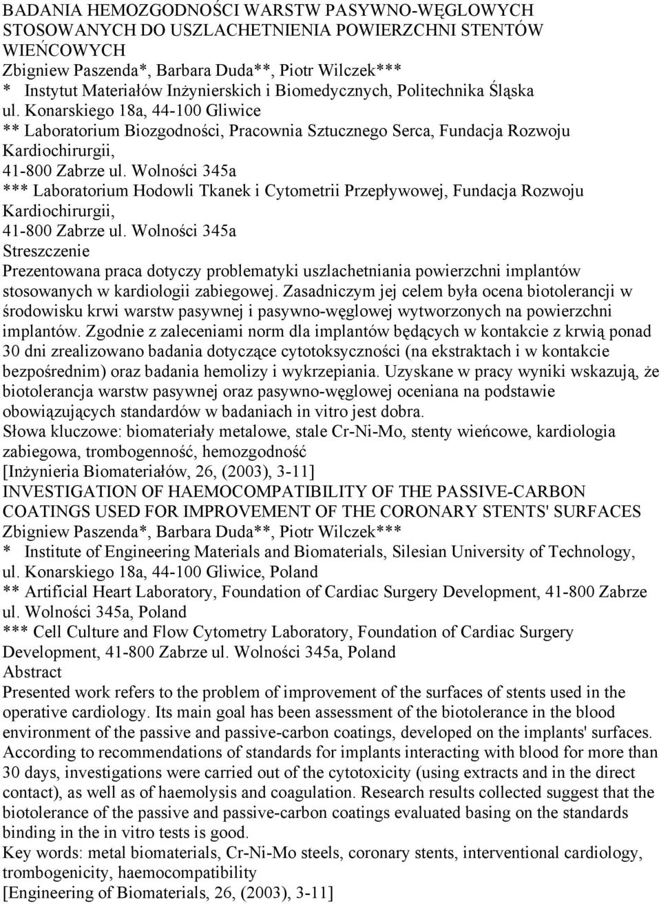 Wolności 345a *** Laboratorium Hodowli Tkanek i Cytometrii Przepływowej, Fundacja Rozwoju Kardiochirurgii, 41-800 Zabrze ul.