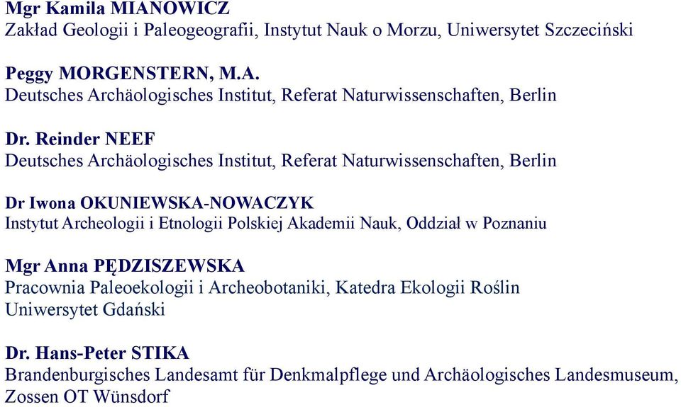 Reinder NEEF Dr Iwona OKUNIEWSKA-NOWACZYK Instytut Archeologii i Etnologii Polskiej Akademii