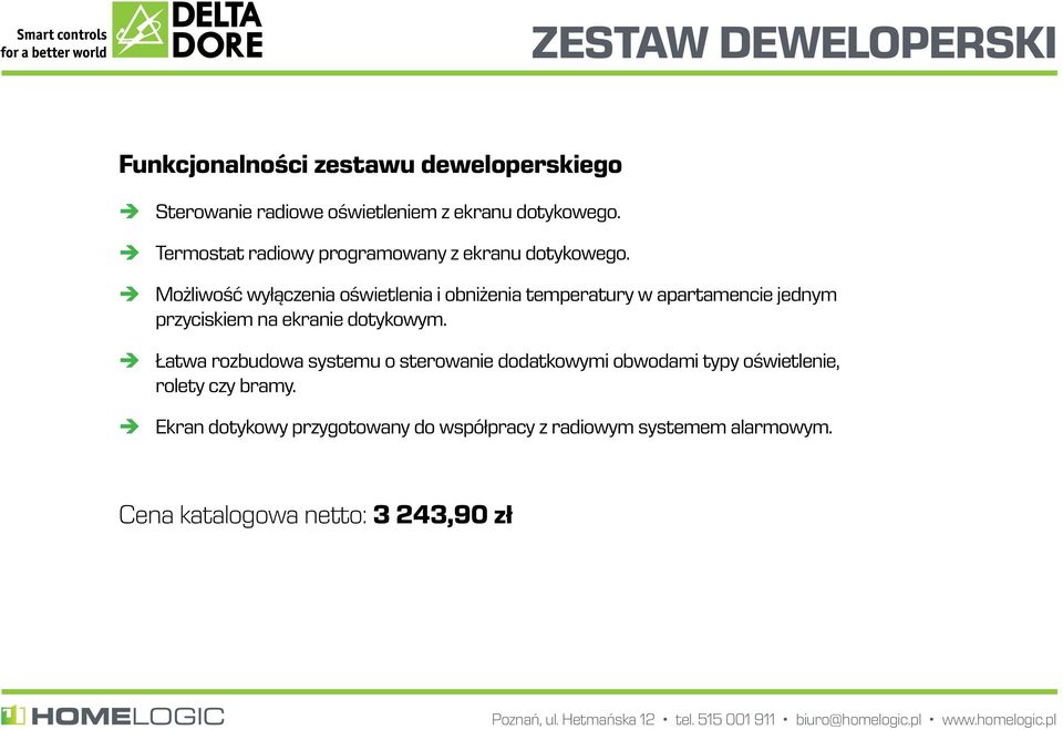 Możliwość wyłączenia oświetlenia i obniżenia temperatury w apartamencie jednym przyciskiem na ekranie dotykowym.